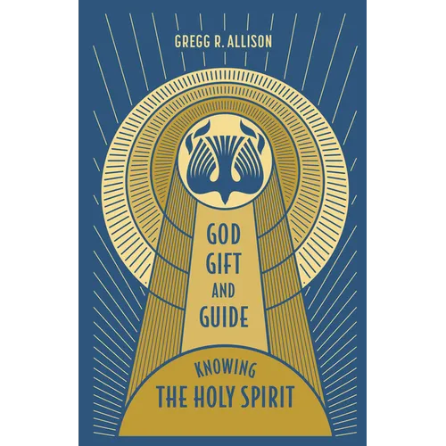 God, Gift, and Guide: Knowing the Holy Spirit - Paperback