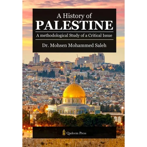 A History of Palestine: A methodological Study of a Critical Issue - Paperback