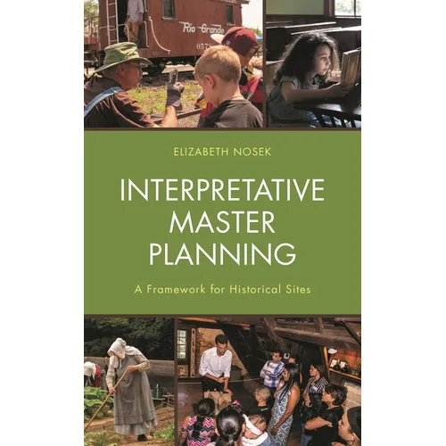 Interpretative Master Planning: A Framework for Historical Sites