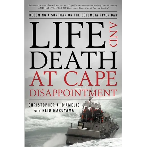 Life and Death at Cape Disappointment: Becoming a Surfman on the Columbia River Bar - Paperback