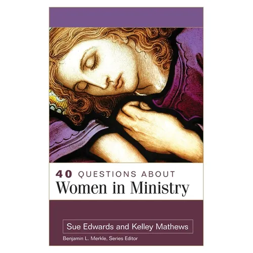 40 Questions about Women in Ministry - Paperback