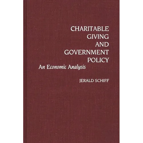 Charitable Giving and Government Policy: An Economic Analysis