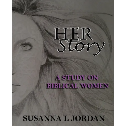 Her Story: A Study on Biblical Women - Paperback