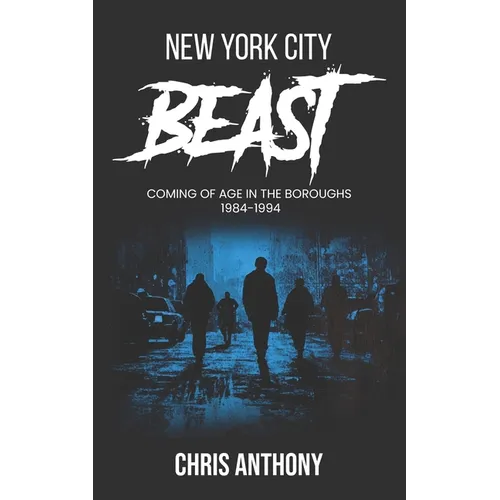 New York City Beast: Coming of Age in the Boroughs - Paperback