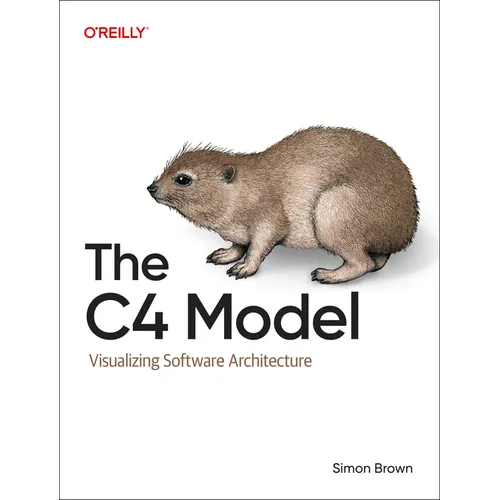 The C4 Model: Visualizing Software Architecture - Paperback