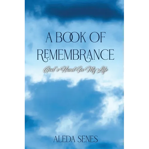 A Book of Remembrance: God's Hand in My Life - Paperback