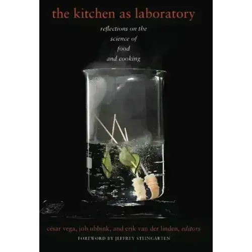The Kitchen as Laboratory: Reflections on the Science of Food and Cooking - Paperback