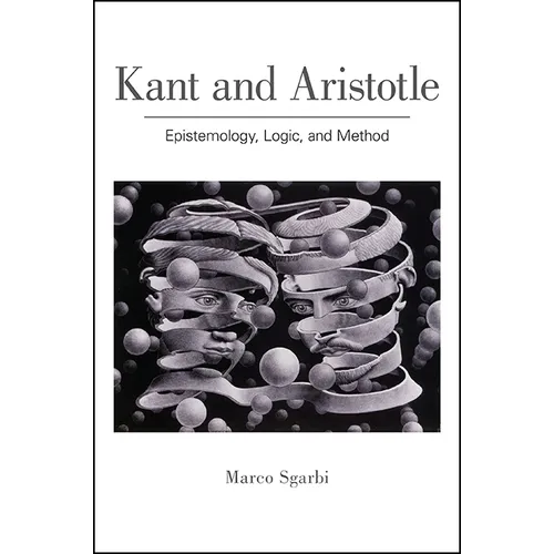 Kant and Aristotle: Epistemology, Logic, and Method - Paperback