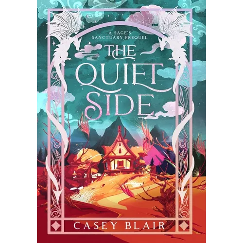 The Quiet Side: A Sage's Sanctuary Prequel - Hardcover