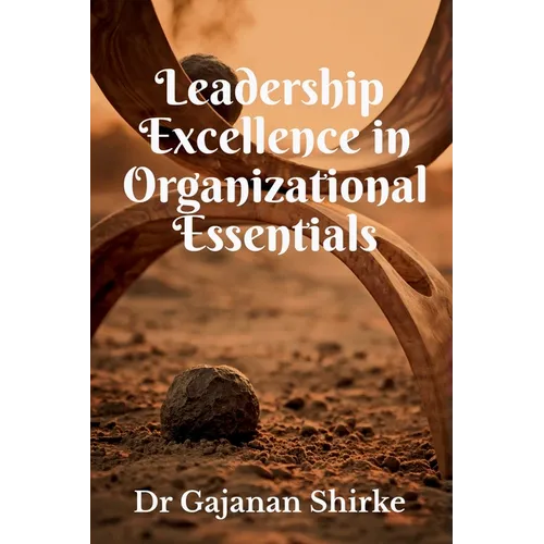 Leadership Excellence in Organizational Essentials - Paperback