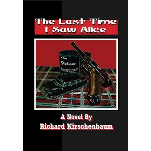 The Last Time I Saw Alice - Hardcover