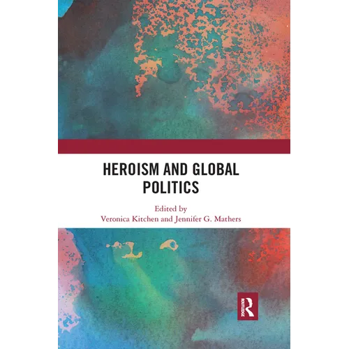 Heroism and Global Politics - Paperback