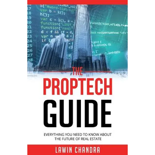 The Proptech Guide: Everything You Need to Know about the Future of Real Estate - Paperback