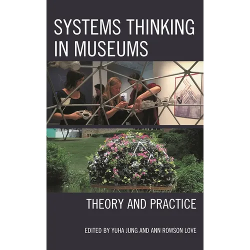 Systems Thinking in Museums: Theory and Practice - Hardcover