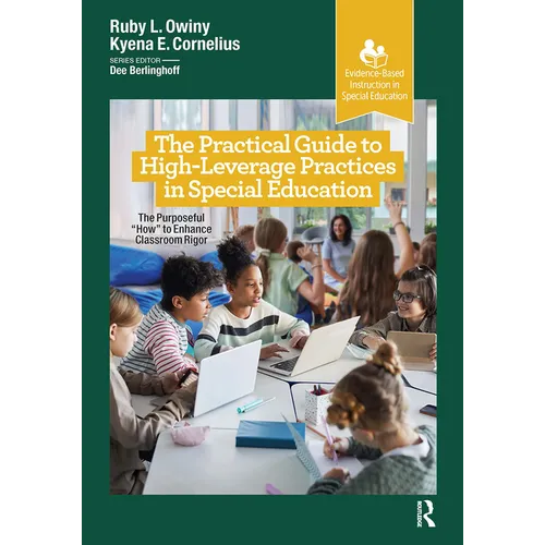 The Practical Guide to High-Leverage Practices in Special Education: The Purposeful 