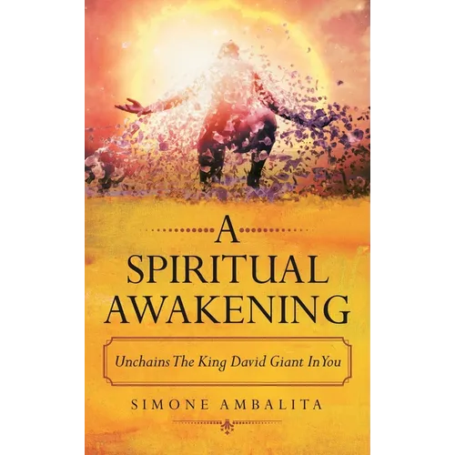 A Spiritual Awakening: Unchains the King David Giant in You - Hardcover