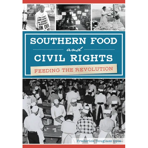 Southern Food and Civil Rights: Feeding the Revolution - Paperback