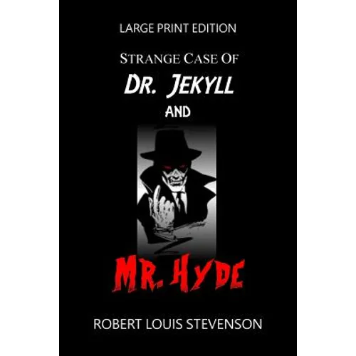Strange Case Of Dr. Jekyll And Mr. Hyde - Large Print Edition - Paperback