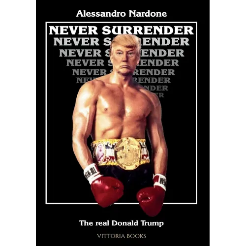 Never surrender - The real Donald Trump - Paperback
