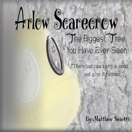 Arlow Scarecrow The Biggest Tree You Have Ever Seen - Paperback