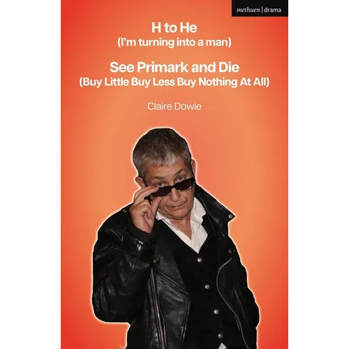 H to He (I'm Turning Into a Man) and See Primark and Die (Buy Little Buy Less Buy Nothing at All) - Paperback