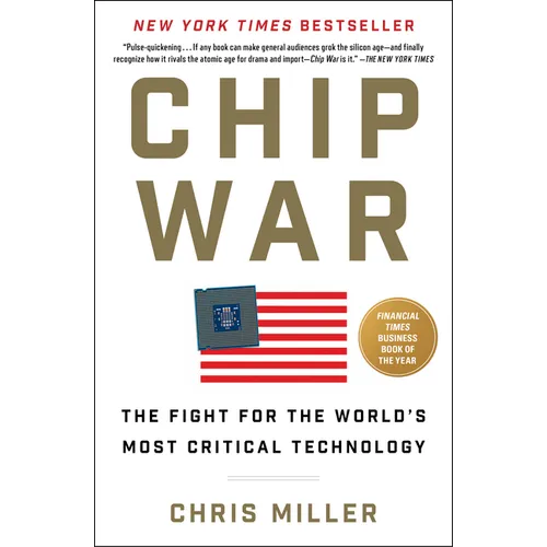 Chip War: The Fight for the World's Most Critical Technology - Paperback