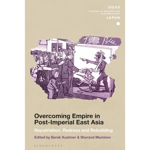 Overcoming Empire in Post-Imperial East Asia: Repatriation, Redress and Rebuilding - Paperback