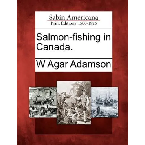 Salmon-Fishing in Canada. - Paperback