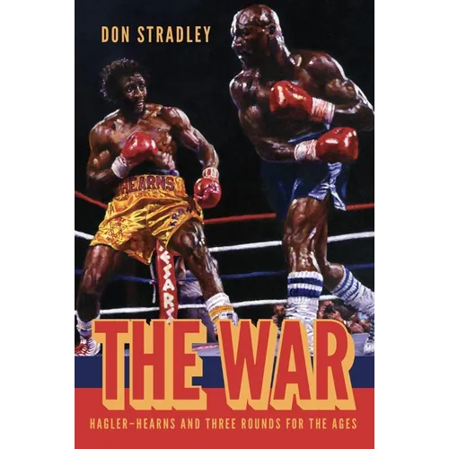 The War: Hagler-Hearns and Three Rounds for the Ages - Hardcover