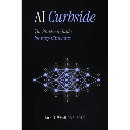 AI Curbside: The Practical Guide for Busy Clinicians - Paperback