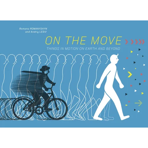 On the Move: Things in Motion on Earth and Beyond - Hardcover