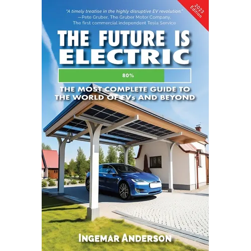 The Future is Electric: The Most Complete Guide to the World of EVs - Paperback