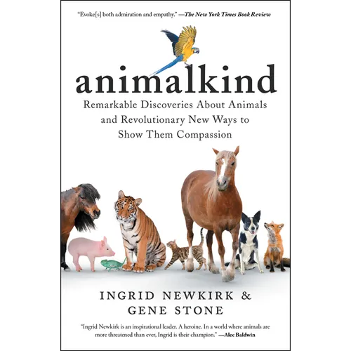 Animalkind: Remarkable Discoveries about Animals and Revolutionary New Ways to Show Them Compassion - Paperback