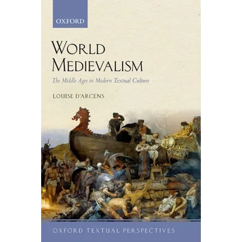 World Medievalism: The Middle Ages in Modern Textual Culture - Hardcover