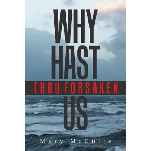 Why Hast Thou Forsaken Us? - Paperback