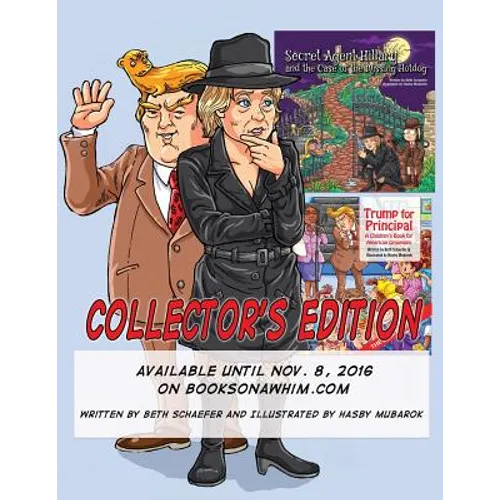2016 Collectors Edition: Principal Trump and Secret Agent Hillary - Paperback