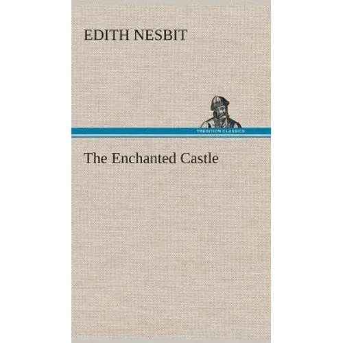 The Enchanted Castle - Hardcover