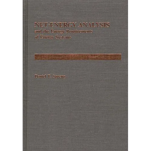 Net Energy Analysis and the Energy Requirements of Energy Systems - Hardcover