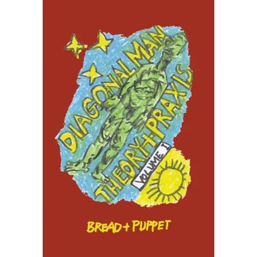 Diagonal Man Theory + Praxis: Volume I - Paperback