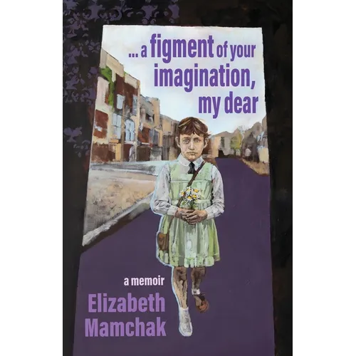 A figment of your imagination, my dear: A memoir - Paperback