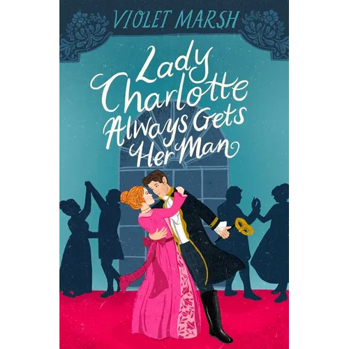 Lady Charlotte Always Gets Her Man - Mass Market Paperbound