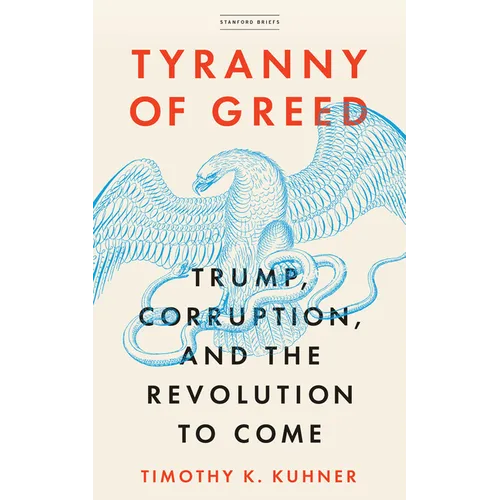 Tyranny of Greed: Trump, Corruption, and the Revolution to Come - Paperback