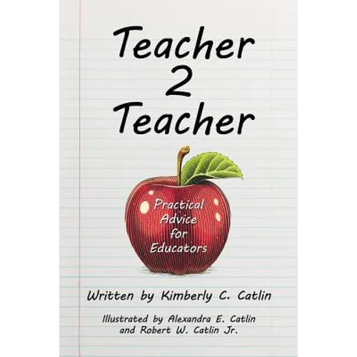 Teacher 2 Teacher: Practical Advice for Educators - Paperback