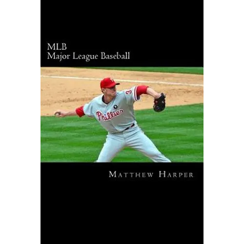 MLB (Major League Baseball): Amazing Facts, Awesome Trivia, Cool Pictures & Fun Quiz for Kids - The BEST Book Strategy That Helps Guide Children to - Paperback