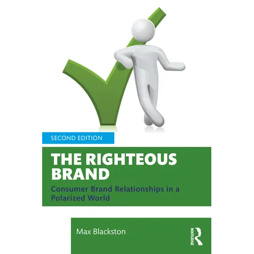 The Righteous Brand: Consumer Brand Relationships in a Polarized World - Paperback