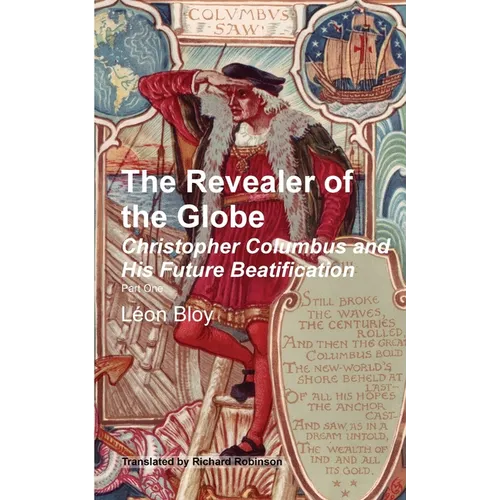 The Revealer of the Globe: Christopher Columbus & His Future Beatification - Paperback