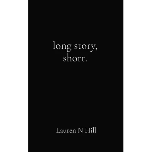 long story, short.: Lauren Hill - Paperback