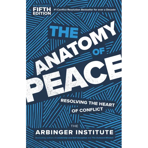 The Anatomy of Peace, Fifth Edition: Resolving the Heart of Conflict - Paperback