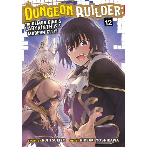 Dungeon Builder: The Demon King's Labyrinth Is a Modern City! (Manga) Vol. 12 - Paperback