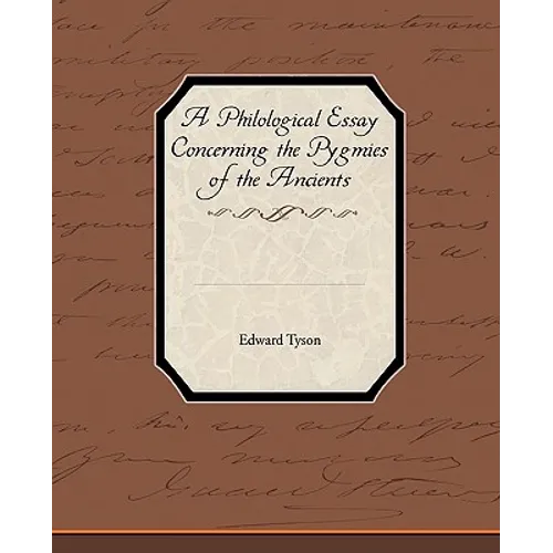 A Philological Essay Concerning the Pygmies of the Ancients - Paperback